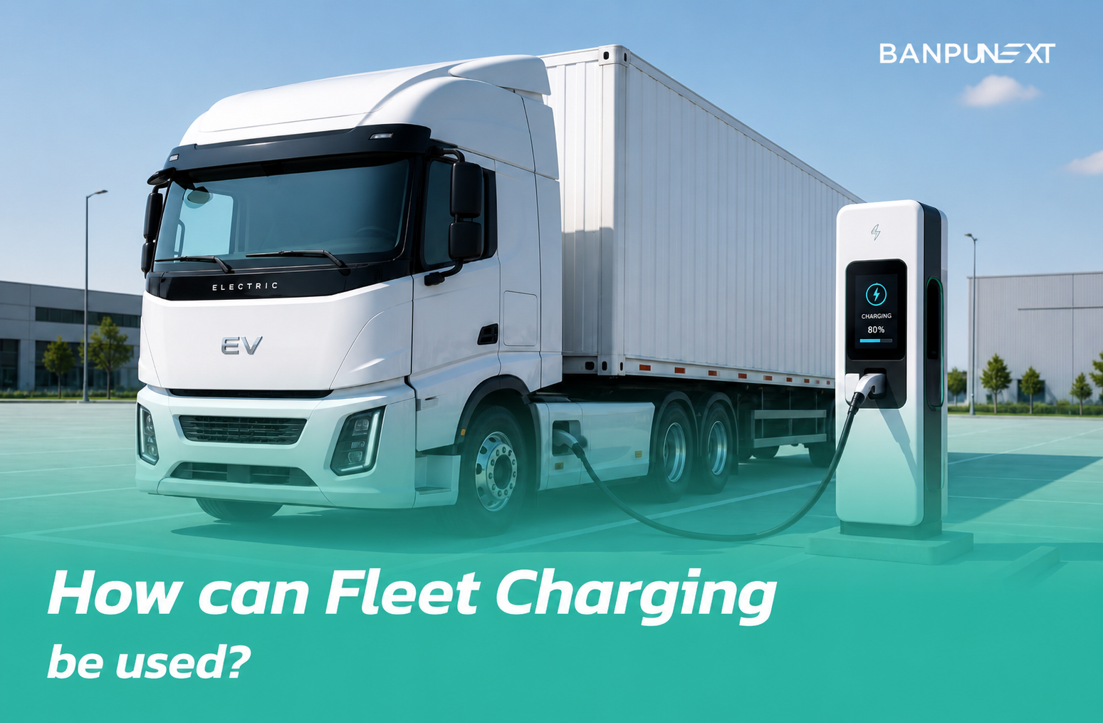 Can Fleet Charging Help Reduce Costs for Transportation and Logistics Businesses?